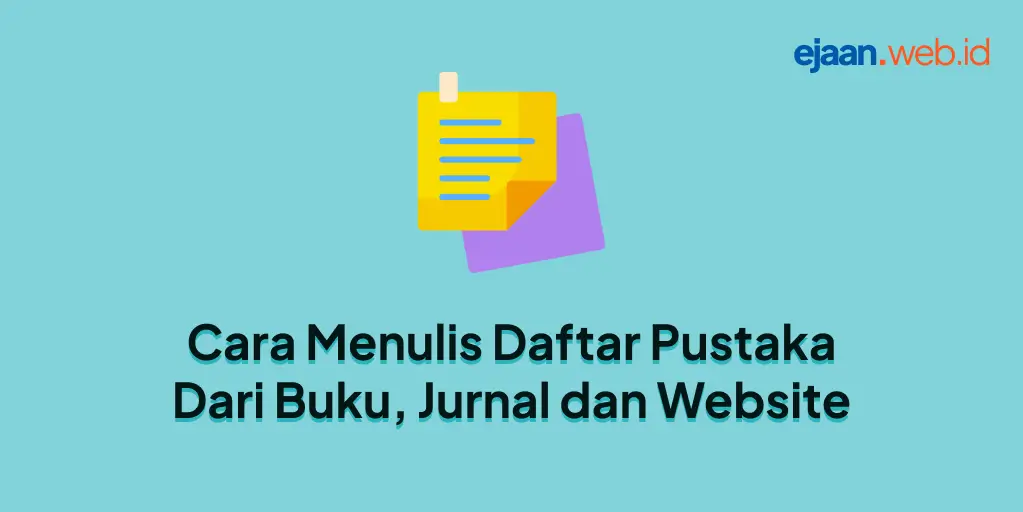 Cara Menulis Daftar Pustaka Dari Buku, Jurnal dan Website