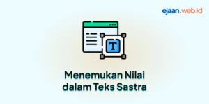 Menemukan Nilai dalam Teks Sastra